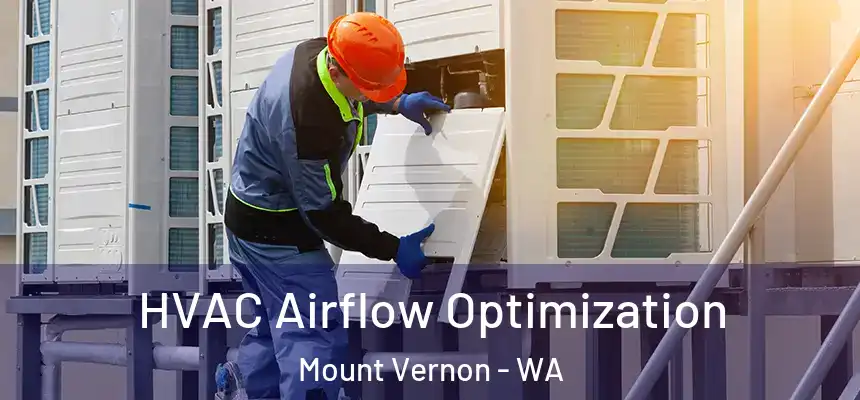  HVAC Airflow Optimization Mount Vernon - WA
