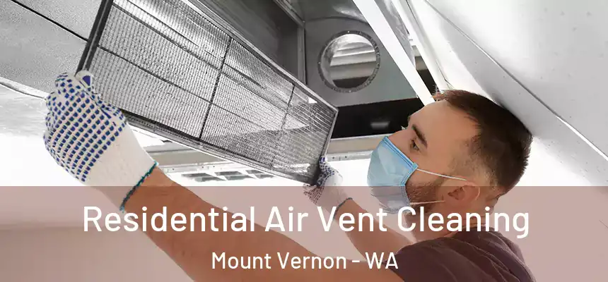 Residential Air Vent Cleaning Mount Vernon - WA
